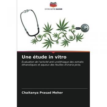 Une étude in vitro: Évaluation de l'activité anti-urolithiaque des extraits éthanoliques et aqueux des feuilles d'Uraria picta.