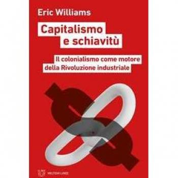 Capitalismo e schiavitù. Il colonialismo come motore della Rivolu...