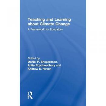 Teaching and Learning about Climate Change: A Framework for Educators