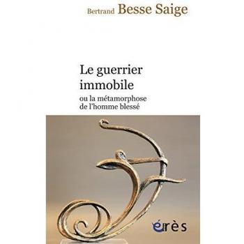 Le guerrier immobile ou la métamorphose de l'homme blessé