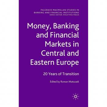 Money Banking and Financial Markets in Central and Eastern Europe