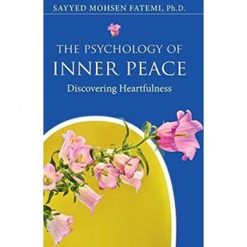 The Psychology of Inner Peace: Discovering Heartfulness