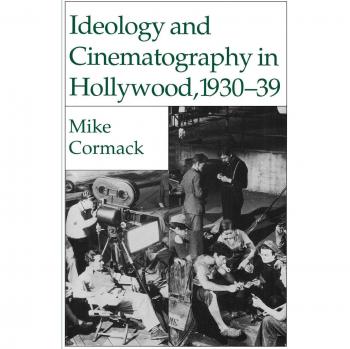 Ideology and Cinematography in Hollywood, 1930-1939