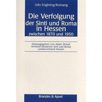 Die Verfolgung der Sinti und Roma in Hessen zwischen 1870 und 1950