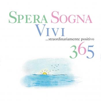 Spera, sogna, vivi... Straordinariamente positivo 365