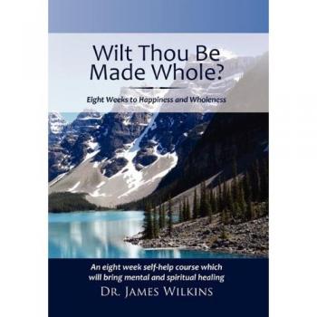 Eight Weeks to Happiness and Wholeness