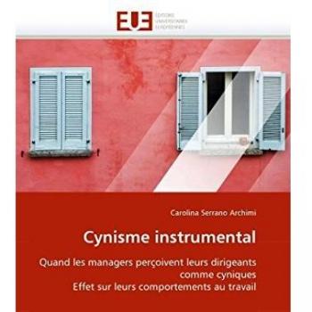 Cynisme instrumental: Quand les managers perçoivent leurs dirigeants comme cyniques Effet sur leurs comportements au travail