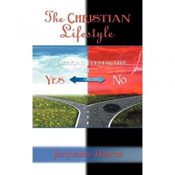 The Christian Lifestyle: A Biblical Perspective of Yes or No