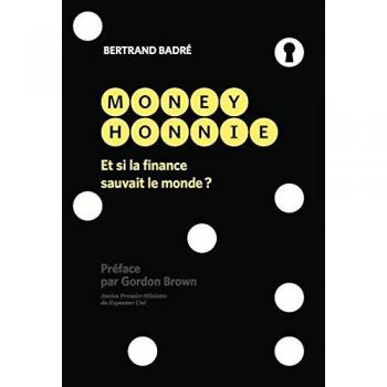 Money honnie : Et si la finance sauvait le monde ?