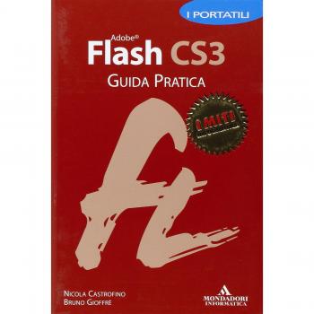 Adobe Flash CS3. Guida pratica. I portatili