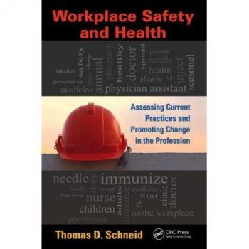 Workplace Safety and Health: Assessing Current Practices and Promoting Change in