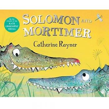 Catherine Rayner Solomon and Mortimer