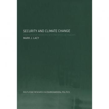 Security and Climate Change by Mark Lacy