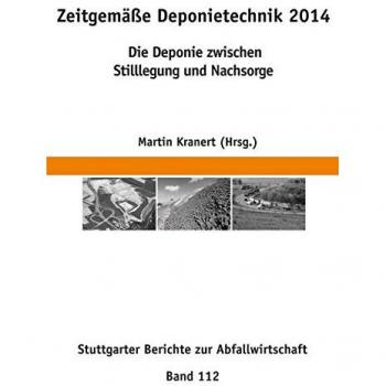 Zeitgemäße Deponietechnik 2014: Die Deponie zwischen Stilllegung und Nachsorge