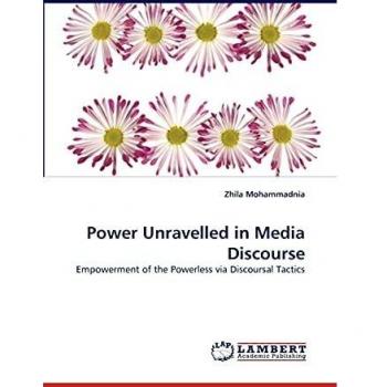 Power Unravelled in Media Discourse: Empowerment of the Powerless via Discoursal Tactics