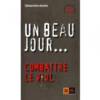 Un beau jour... Combattre le viol