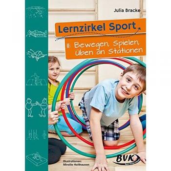 Lernzirkel. Sport 2. Bewegen, Spielen, Üben an Stationen