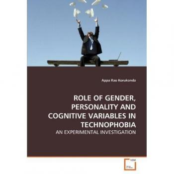 ROLE OF GENDER PERSONALITY AND COGNITIVE VARIABLES IN TECHNOPHOBIA