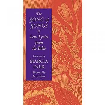 The Song of Songs Love Lyrics from the Bible by Marcia Falk
