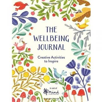The Wellbeing Journal: Creative Activities to Inspire (Wellbeing Guides)