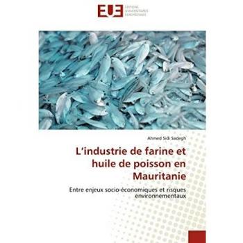 L’industrie de farine et huile de poisson en Mauritanie: Entre enjeux socio-économiques et risques environnementaux