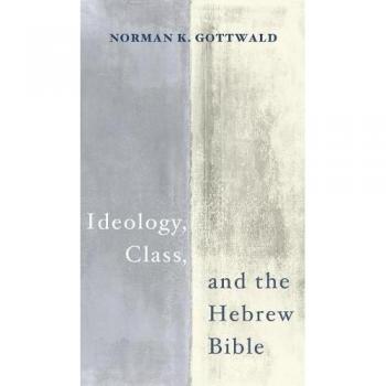 Ideology Class and the Hebrew Bible