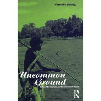 Berg Publishers, Inc. Uncommon Ground : Cultural Landscapes and Environmental Values