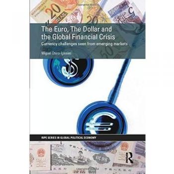 The Euro, The Dollar and the Global Financial Crisis: Currency challenges seen from emerging markets (Ripe Series in Global Political Economy)