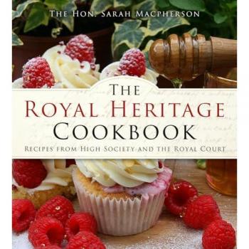 The Royal Heritage Cookbook by The Hon. Sarah Macpherson