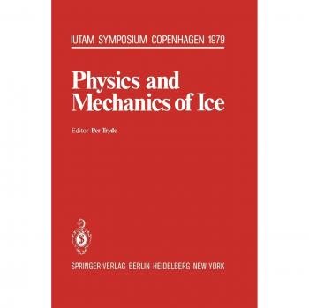 Physics and Mechanics of Ice