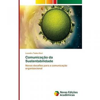 Comunicação da Sustentabilidade: Novos desafios para a comunicação organizacional