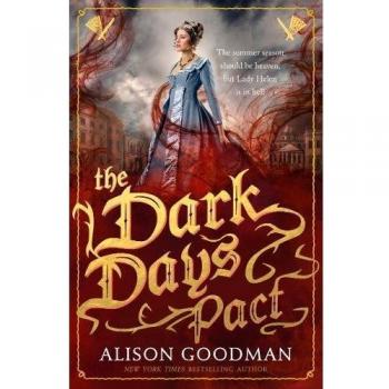 The Dark Days Pact: A Lady Helen Novel by Alison Goodman Paperback Book