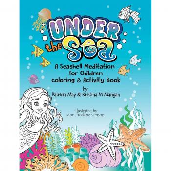 Under the Sea A Seashell Meditation for Children: A Coloring & Activity Book