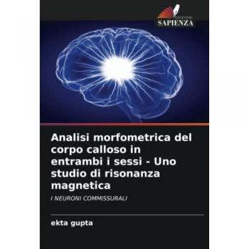 Gupta, Ekta: Analisi morfometrica del corpo calloso in entrambi i sessi