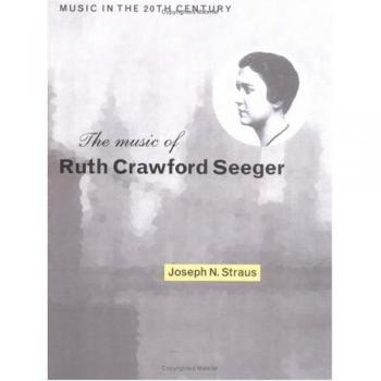 The Music of Ruth Crawford Seeger (Music in the Twentieth Century, Band 6)