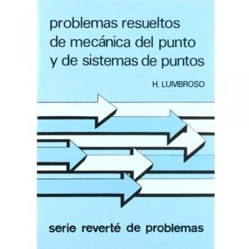 Problemas resueltos de mecánica del punto y de sistemas de puntos