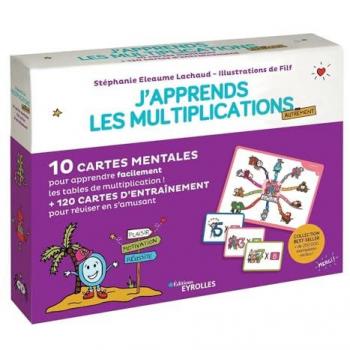 J'apprends les multiplications autrement : 10 cartes mentales pour apprendre facilement les tables de multiplication ! + 120 cartes d'entraînement pour réviser en s'amusant