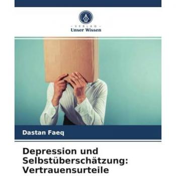 Depression und Selbstüberschätzung: Vertrauensurteile