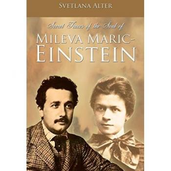 Secret Traces of the Soul of Mileva Maric-Einstein