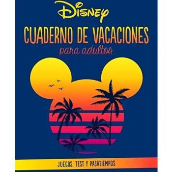 Disney. Cuaderno de vacaciones para adultos: Juegos, test y pasatiempos (Disney. Otras propiedades)