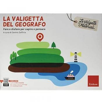 La valigetta del geografo. Fare e disfare per capire e pensare