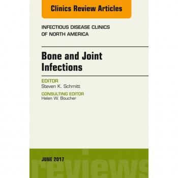 Vitalsource Technologies, Inc. Bone and Joint Infections, An Issue of Infectious Disease Clinics of North America