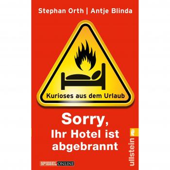 »Sorry, Ihr Hotel ist abgebrannt«: Kurioses aus dem Urlaub