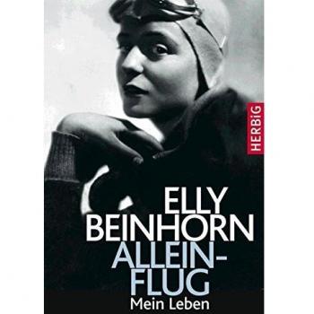 Elly Beinhorn Alleinflug: Mein Leben