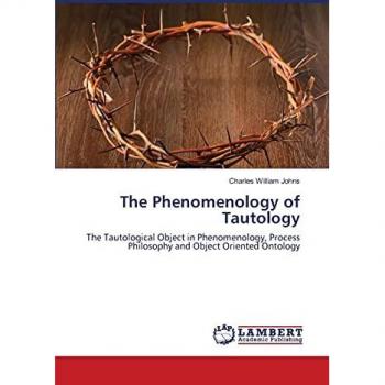 The Phenomenology of Tautology: The Tautological Object in Phenomenology, Process Philosophy and Object Oriented Ontology