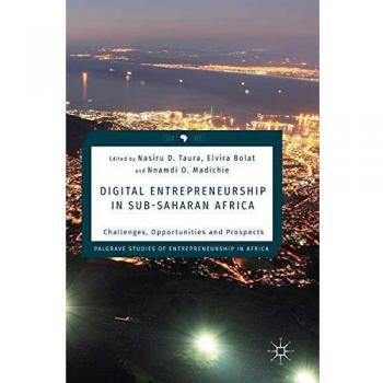 Digital Entrepreneurship in Sub-Saharan Africa: Challenges, Opportunities and Prospects