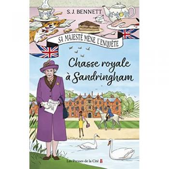 Sa Majesté mène l'enquête. Vol. 3. Chasse royale à Sandringham S.J. Bennett Presses de la Cité