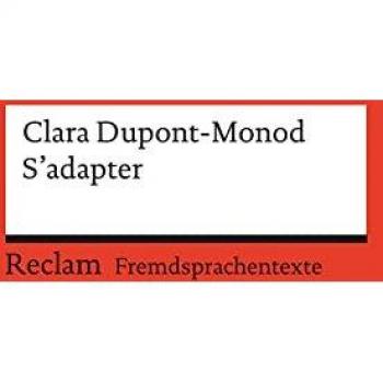 Clara Dupont-Monod S’adapter: Französischer Text Mit Deutschen Worterklärungen. Niveau B2–c1 (Ger) (Reclams Universal-Bibliothek)