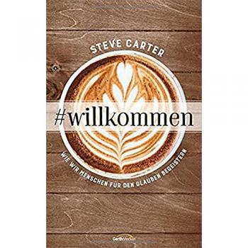 #willkommen: Wie wir Menschen für den Glauben begeistern