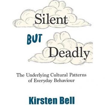 Silent but Deadly : The Underlying Cultural Patterns of Everyday Behaviour